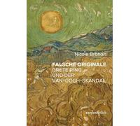 Falsche Originale: Grete Ring und der van-Gogh-Skandal