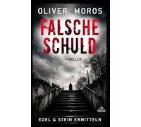 Falsche Schuld: Ein Edel & Stein Kurz-Thriller - abgeschlossener Fall zum Kennenlernen