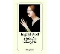 Falsche Zungen Noll, Ingrid (Auteur)