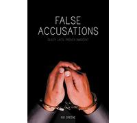 False Accusations: Guilty Until Proven Innocent