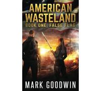False Flag: A Post-Apocalyptic Tale of America's Impending Demise