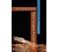 False Gospels Puzzle Book: Puzzles on the Doctrinal Errors and False Gospels of Eight Religious Movements