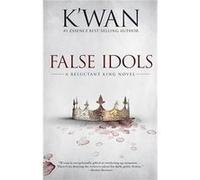 False Idols by Kwan Kwan (Auteur)