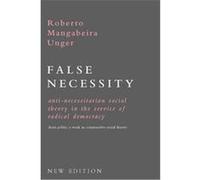 Roberto Mangabeira Unger – False Necessity