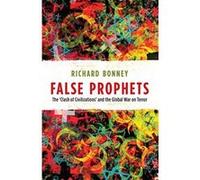 False Prophets, The Past in the Present Richard Bonney (Auteur)