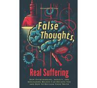 False Thoughts, Real Suffering