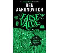 False Value by Ben Aaronovitch Ben Aaronovitch (Auteur)