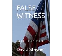 FALSE WITNESS: RACHEL PEREZ--BOOK 8
