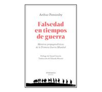 Falsedad en tiempos de guerra: Mentiras propagandísticas de la Primera Guerra Mundial