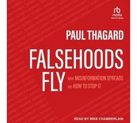 Falsehoods Fly : pourquoi la désinformation se propage et comment l'arrêter