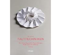Falttechniken: Die Grundlagen für Papierdesign, Mode und Architektur