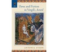Fama and Fiction in Vergils Aeneid by Antonia Syson Antonia Syson (Auteur)
