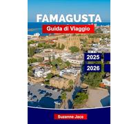 Famagusta Guida di Viaggio 2025-2026: Scopri le spiagge, la storia, le città fantasma, la cucina locale e le migliori attrazioni di Famagosta