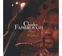 Fambrough, Charles - Blues at Bradleys