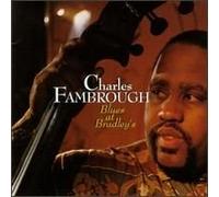 Fambrough, Charles - Blues at Bradley's