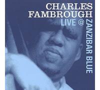 Charles Fambrough – Live at Zanzibar Blue – CD – Import