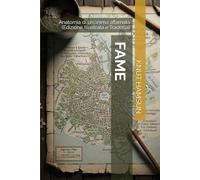 FAME (Edizione Illustrata e Tradotta): Anatomia di un'anima affamata