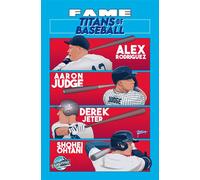 FAME: Titans of Baseball: Aaron Judge, Derek Jeter, Alex Rodriguez and Shohei Ohtani - Michael Frizell - TidalWave Productions - ebook (ePub illustré) - Livre