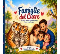Famiglie del cuore: Due storie un unico grande messaggio: l'amore crea famiglie