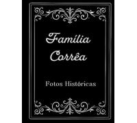 Família Corrêa: Fotos Históricas - B&W