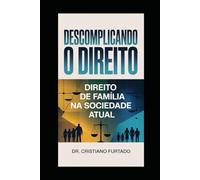 Família em Transformação: O Direito de Hoje para as Questões de Amanhã