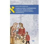 Familia judía y patrimonio: normativa, problemáticas y estrategias en la Castilla bajomedieval