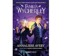 Familia Wycherley. Seria Familia Wycherley Vol.1 - Annaliese Avery