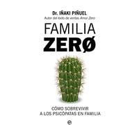 Familia Zero: Cómo sobrevivir a los psicópatas en familia