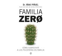 Familia Zero: Cómo sobrevivir a los psicópatas en familia