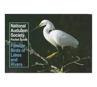 Familiar Birds of Lakes and Rivers, National Audubon Society Pocket Guides Richard K. Walton (Auteur)