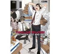 Familiar relation between you and me Koshino (Auteur), Koshino (Illustration), Koshino (Scénario)