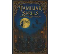 Familiar Spells: This 6x9 paperback journal is a tribute to the Witch and her familiar, the Black Cat! Witches never leave home without their ... spellcaster! Enjoy writing in the moonlight!