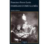 Familias Como La Mía - Ferrer Lerín, Francisco Ferrer Lerín, Francisco (Auteur)
