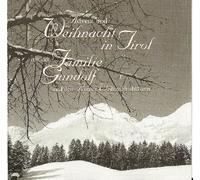 Familie Gundolf, Rumer Weihnachtsbläser - Advent Und Weihnacht in Tirol mit der Familie Gundolf und den Rumer Weihnachtsblasern
