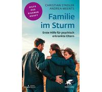 Familie im Sturm Erste Hilfe für psychisch erkrankte Eltern - Christian Stadler - Klett-Cotta - ebook (ePub) - Livre