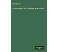 Familienfeste der Griechen und Römer