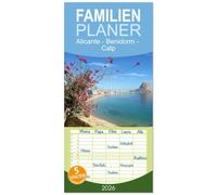 Familienplaner 2026 - Alicante - Benidorm - Calp mit 5 Spalten (Wandkalender, 21 x 45 cm) CALVENDO: Die an der Costa Blanca gelegenen Städte in der ... mildes Klima zum Entspannen und Erholen.