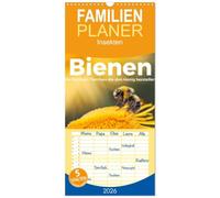 Familienplaner 2026 - Bienen - Die fleißigen Tierchen die den Honig herstellen. mit 5 Spalten (Wandkalender, 21 x 45 cm) CALVENDO: Erleben Sie einen Einblick die wunderbare Welt der Bienen.
