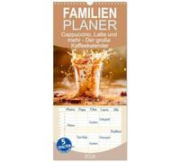 Familienplaner 2026 - Cappuccino, Latte und mehr - Der große Kaffeekalender mit 5 Spalten (Wandkalender, 21 x 45 cm) CALVENDO: Ein Kalender voller ... Genussmomente für jeden Monat.