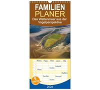 Familienplaner 2026 - Das Wattenmeer aus der Vogelperspektive mit 5 Spalten (Wandkalender, 21 x 45 cm) CALVENDO: Aus der Vogelperspektive zeigt das ... mit außergewöhnlichen Farben und Strukturen