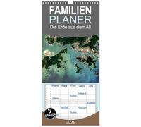 Familienplaner 2026 - Die Erde aus dem All mit 5 Spalten (Wandkalender, 21 x 45 cm) CALVENDO: Ein neuer Blick auf unseren Planeten