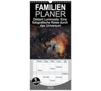 Familienplaner 2026 - Distant Luminosity: Eine fotografische Reise durch das Universum mit 5 Spalten (Wandkalender, 21 x 45 cm) CALVENDO: ... visuelle Reise durch die Galaxien entführen.