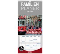 Familienplaner 2026 - Durch die Welt mit der Straßenbahn mit 5 Spalten (Wandkalender, 21 x 45 cm) CALVENDO: Personenbeförderung zwischen Nostalgie und Moderne.