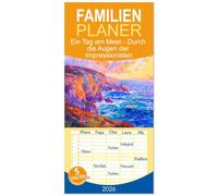 Familienplaner 2026 - Ein Tag am Meer - Durch die Augen der Impressionisten mit 5 Spalten (Wandkalender, 21 x 45 cm) CALVENDO: Ein Kalender voller ... Meeresstimmungen in Licht und Farben