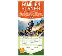 Familienplaner 2026 - Elemental Ride. Mountainbike-Action durch Schnee, Matsch, Sonne und Laub mit 5 Spalten (Wandkalender, 21 x 45 cm) CALVENDO: Mountainbike-Action durchs Jahr