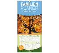 Familienplaner 2026 - Farben der Natur mit 5 Spalten (Wandkalender, 21 x 45 cm) CALVENDO: farbenreiche Naturaufnahmen
