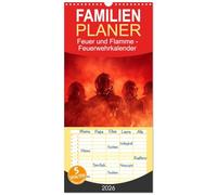 Familienplaner 2026 - Feuer und Flamme - Feuerwehrkalender mit 5 Spalten (Wandkalender, 21 x 45 cm) CALVENDO: Feuerwehrkalender inspiriert durch die ... für Männer und Frauen mit Mut und Teamgeist.