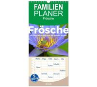 Familienplaner 2026 - Frösche - Die wunderschöne Welt der bunten Hüpfer. mit 5 Spalten (Wandkalender, 21 x 45 cm) CALVENDO: Tauchen Sie in die kunterbunte Welt der Frösche.