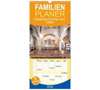 Familienplaner 2026 - Fürstliche Küchen und Tafeln mit 5 Spalten (Wandkalender, 21 x 45 cm) CALVENDO: Die Zubereitung der Mahlzeiten, zum Teil für ... Das war die Geburtsstunde der Küchen.