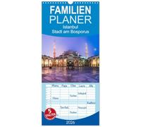 Familienplaner 2026 - Istanbul - Stadt am Bosporus mit 5 Spalten (Wandkalender, 21 x 45 cm) CALVENDO: Istanbul, die Pforte zwischen Europa und Asien in 13 ausgewählten Motiven